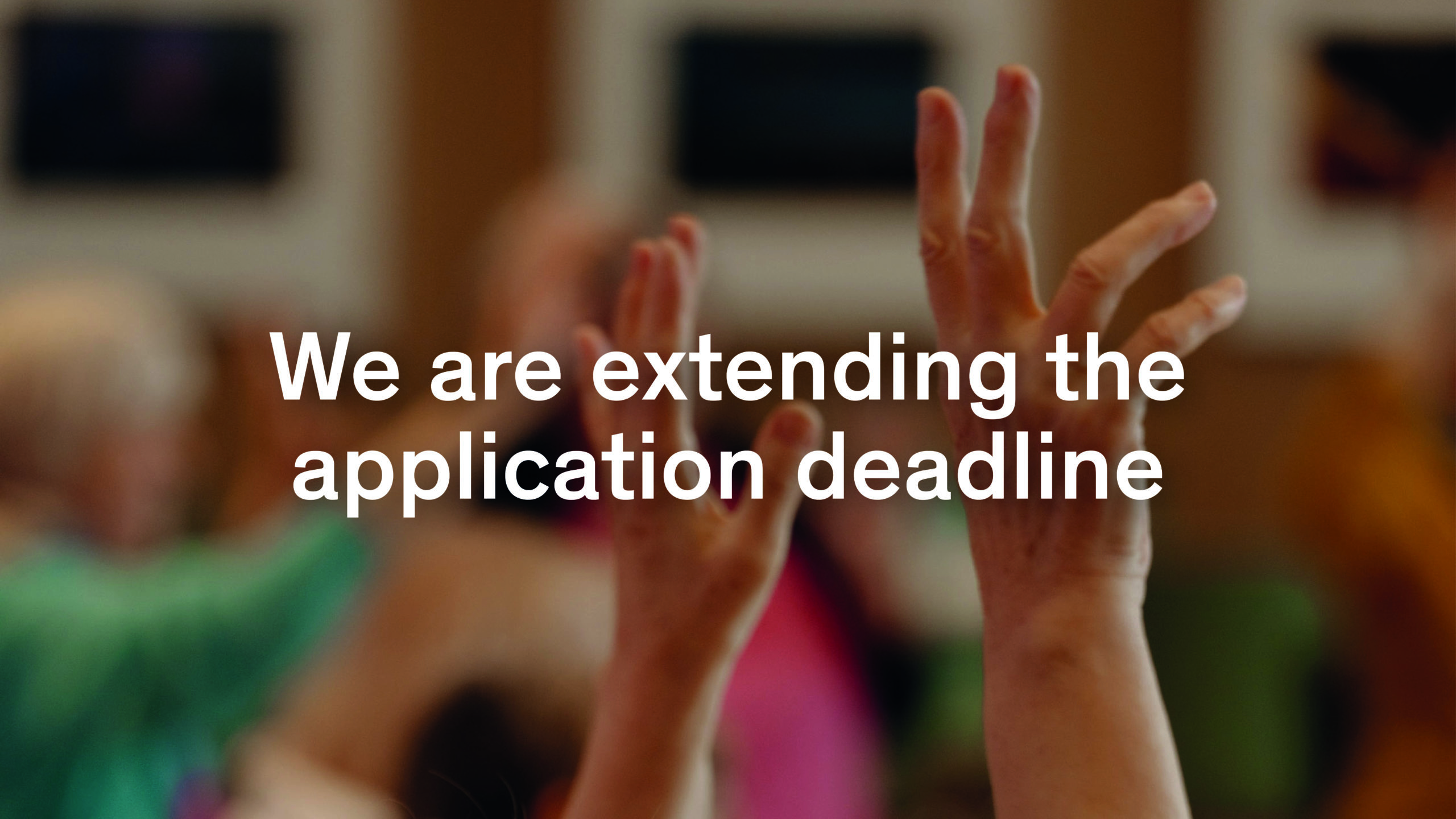 Extended application deadline